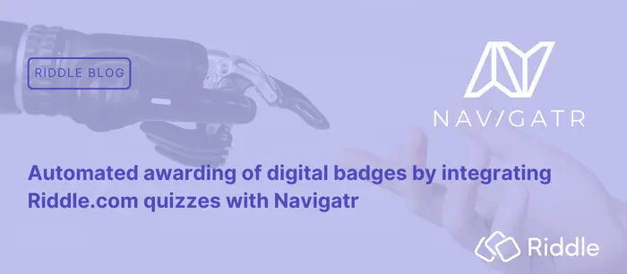Create digital badges with Riddle quizzes and Navigatr